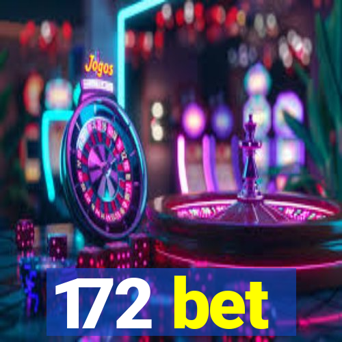 172 bet